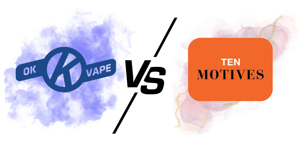 Ten Motives vs OK Vape Refills: Which Is Right for You?