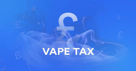 Vape Tax Oct 2026 - VAPOURS CLUB