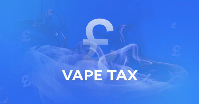 UK Vape Tax October 2026 - Vaping Products Duty explained